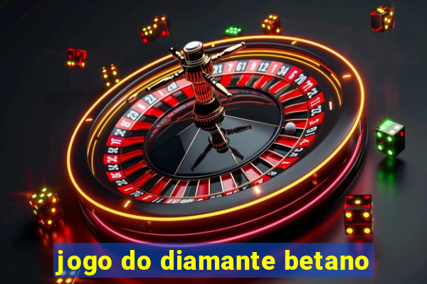 jogo do diamante betano